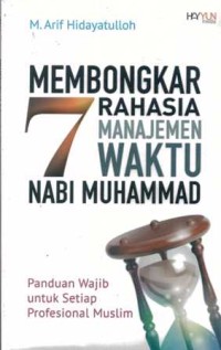 Membongkar 7 Rahasia Manajemen Waktu Nabi Muhammad