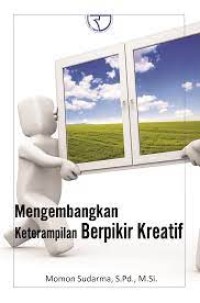 Mengembangkan Keterampilan Berpikir Kreatif