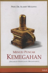 Menuju Puncak Kemegahan (Sejarah Kerajaan Majapahit)