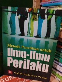 Metode Penelitian Untuk Ilmu-Ilmu Perilaku Acuan Dasar Bagi Mahasiswa Program Sarjana dan Peneliti Pemula 2007