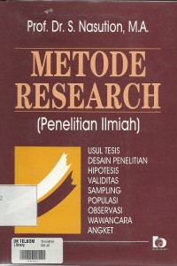 Metode Research (Penelitian Ilmiah) : Usul Tesis, desain Penelitian, Hipotesis, Validitas, Sampling, Populasi, Observasi, wawancara, Angket