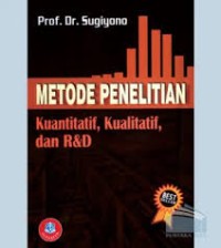 Metode Penelitian Kuantitatif, Kualitatif, dan R&D