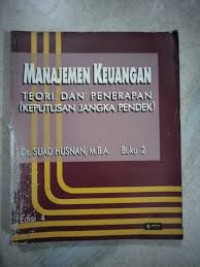 Manajemen Keuangan: Teori dan Penerapan (Keputusan Jangka Pendek) buku 2