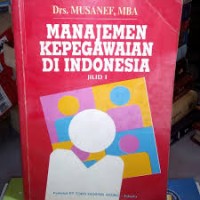 Manajemen Kepegawaian di Indonesia jilid I