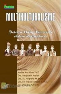 Multikulturalisme : Belajar Hidup Bersama dalam Perbedaan