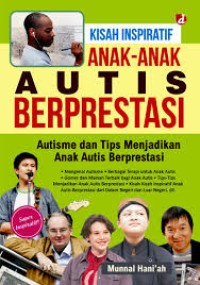 Kisah Inspiratif Anak Anak Autis Berprestasi Autisme dan Tips Tips Menjadikan Anak Autis Berprestasi