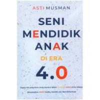 Image of Seni Mendidik Anak Di Era 4.0