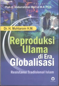 Reproduksi Ulama di Era Global: Resistansi Tradisional Islam