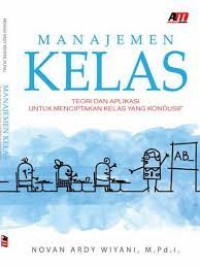 Manajemen Kelas : Teori dan Aplikasi untuk menciptakan Kelas yang Kondusif