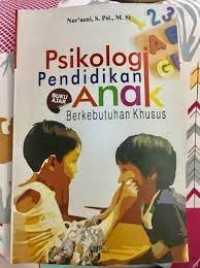 Psikologi Pendidikan Anak Berkebutuhan khusus