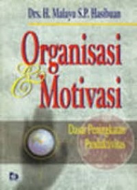 Organisasi dan Motivasi: Dasar Peningkatan Produktivitas