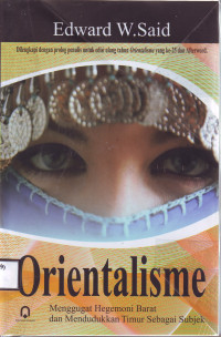 Orientalisme: Menggugat Hegemoni Barat dan Mendudukkan Timur Sebagai Subjek