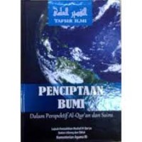 Tafsir Ilmi Penciptaan Bumi Dalam Perspektif Al-Qur;an dan Sains Buku 2