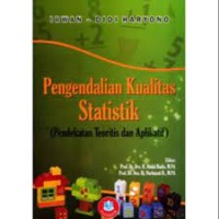 Pengendalian Kualitas Statistik ( Pendekatan Teoritis dan Aplikatif )