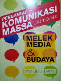 Pengantar Komunikasi Massa Melek Media dan Budaya Jilid 1