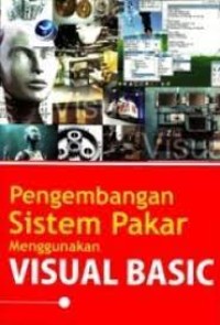 Pengembangan Sistem Pakar Menggunakan Visual Basic