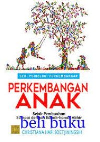 Perkembangan Anak : Sejak Pembuahan Sampai dengan Kanak Kanak Akhir