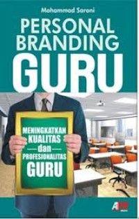 Personal Branding Guru : Menigkatkan Kualitas dan Profesional Guru