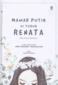 Mawar Putih di Tubuh Renata dan Cerita Lainnya