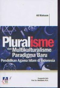 Pluralisme dan Multikulturalisme Paradigma Baru Pendidikan Agama Islam di Indonesia