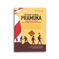 Pedoman Lengkap Pramuka : Panduan Super Komplit Siaga-Penggalang-Penegak-Pandega