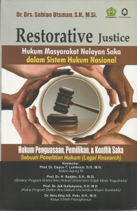 Restorative Justice : Hukum Masyarakat Nelayan Saka dalam Sistem Hukum Nasional (Hukum Penguasaan, Pemilikan, dan Konflik Saka)