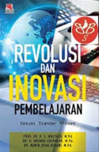 Revolusi dan Inovasi Pembelajaran Sesuai Standar Proses