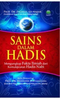 Sains dalam Hadits: Mengungkap Fakta Ilmiah dari Kemukjizatan Hadits Nabi