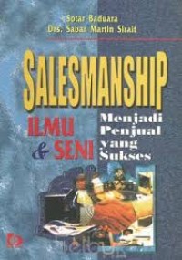 Salesmanship : Ilmu dan Seni Menjadi Penjual yang Sukses