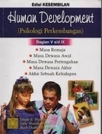 HUMAN DEVELOPMENT (Psikologi Perkembangan) Bagian V s/d IX