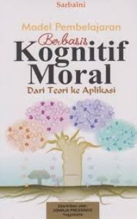 Model Pembelajaran Berbasis Kognitif Moral dari Teori Ke Aplikasi