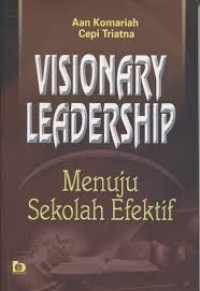 Visionary Leadership : Menuju Sekolah Efektif