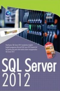 SQL Server 2012 : ShortCourse: SQL Server 2012 menjelaskan langkah-langkah penggunaan Microsoft SQL Server 2012 beserta hal-hal penting yang perlu Anda ketahui dalam mengoperasi SQL Server 2012