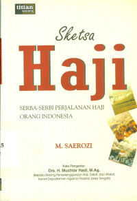 Sketsa Haji, Serba-Serbi Perjalanan Haji Orang Indonesia