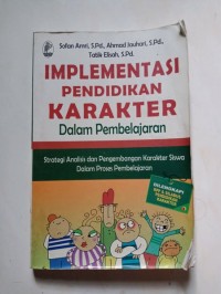 Image of Implementasi Pendidikan Karakter Dalam Pembelajaran : Strategi Analisis dan Pengembangan Karakter Siswa dalam Proses Pembelajaran
