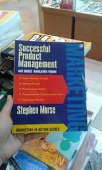 Successful Product Management (Kiat Sukses Manajemen Produk)