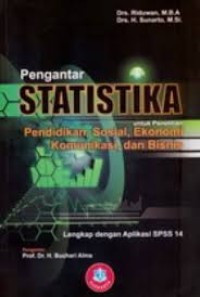 Pengantar Statistika Untuk Penelitian : Pendidikan, sosial, Ekonomi, Komunikasi, dan Bisnis