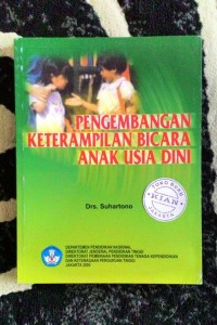 Pegembangan Keterampilan Bicara Anak Usia Dini