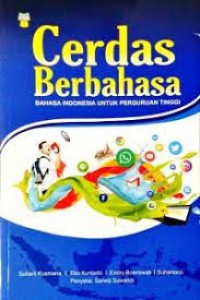 Cerdas Berbahasa Bahasa Indonesia untuk Perguruan Tinggi