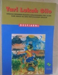 Tari Lukah Gilo sebagai Rekaman Budaya Minangkabau Pra Islam : dari Magis ke Seni Pertunjukan Sekuler