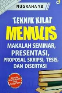 Image of Teknik Kilat Menulis Makalah Seminar, Presentasi, Proposal Skripsi, Tesis, dan Disertasi