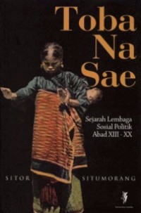 Toba Nasae : Sejarah Lembaga Sosial Politik Abad XIII - XX