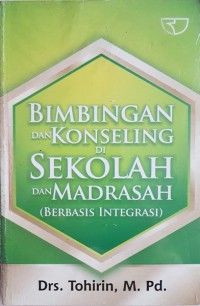 Bimbingan dan Konseling di Sekolah dan Madrasah : Berbasis Integrasi