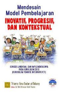 Mendesain Model Pembelajaran Inovatif, Progresif dan Kontekstual