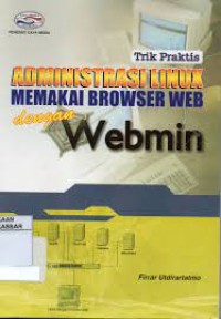 Trik Praktis Administrasi Linux Memakai Browser Web dengan Webmin