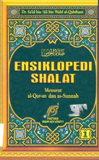 Ensiklopedi Shalat Menurut Al-Qur'an danA As-Sunnah Jilid 1