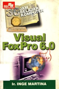 Tiga Puluh Enam: 36 Jam Belajar Komputer Visual FoxPro 6.0