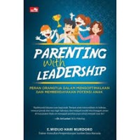 Parenting With Leadership : Peran Orang tua dalam Mengoptimalkan dan Memberdayakan Potensi Anak