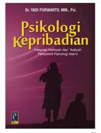 Psikologi Kepribadian: Integritas Afsiyah dan Aqliyah Perspektif Psikologi Islami