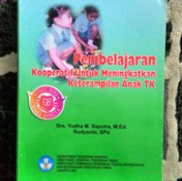 Pembelajaran Kooperatif Untuk Meningkatkan Ketrampilan Anak TK